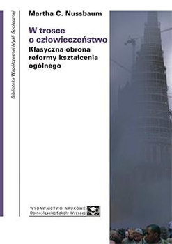 W trosce o człowieczeństwo.  Klasyczna obrona reformy kształcenia ogólnego (książka drukowana)