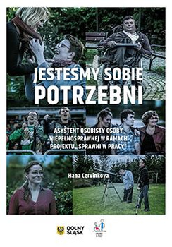 Jesteśmy sobie potrzebni. Asystent osobisty osoby niepełnosprawnej w ramach projektu „Sprawni w pracy”