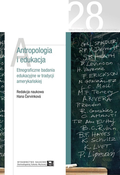 Antropologia i edukacja. Etnograficzne badania edukacyjne w tradycji amerykańskiej