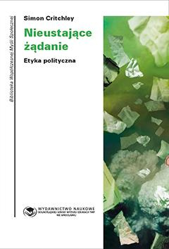 Nieustające żądanie.  Etyka polityczna (książka drukowana)