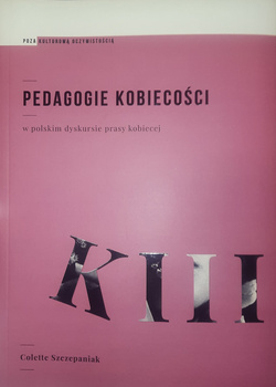 Pedagogie kobiecości - w polskim dyskursie prasy kobiecej