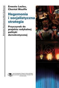 Hegemonia i socjalistyczna strategia. Przyczynek do projektu radykalnej polityki demokratycznej (książka drukowana)